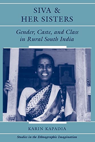 Stock image for Siva And Her Sisters: Gender, Caste, And Class In Rural South India (Studies in the Ethnographic Imagination) for sale by HPB Inc.