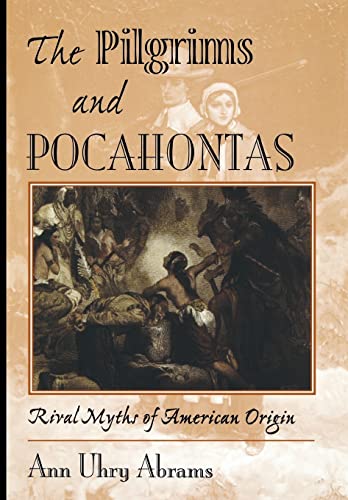 Stock image for The Pilgrims and Pocahontas : Rival Myths of American Origin for sale by Better World Books: West