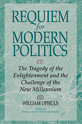 Beispielbild fr Requiem For Modern Politics : The Tragedy Of The Enlightenment And The Challenge Of The New Millennium zum Verkauf von Blackwell's
