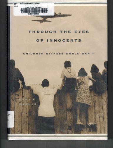 Stock image for Through the Eyes of Innocents : Children Witness World War II for sale by Better World Books