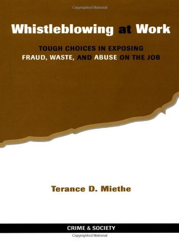 Beispielbild fr Whistleblowing at Work: Tough Choices in Exposing Fraud, Waste, and Abuse on the Job zum Verkauf von ThriftBooks-Dallas
