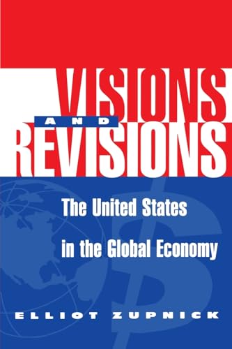 Stock image for Visions And Revisions: The United States In The Global Economy for sale by Chiron Media