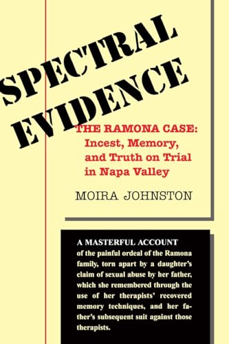 Beispielbild fr Spectral Evidence: The Ramona Case: Incest, Memory, And Truth On Trial In Napa Valley zum Verkauf von Wonder Book