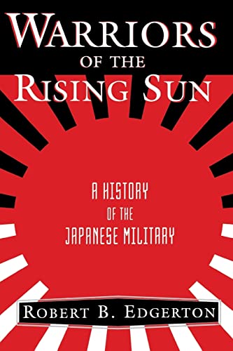 Stock image for Warriors Of The Rising Sun: A History Of The Japanese Military for sale by Decluttr