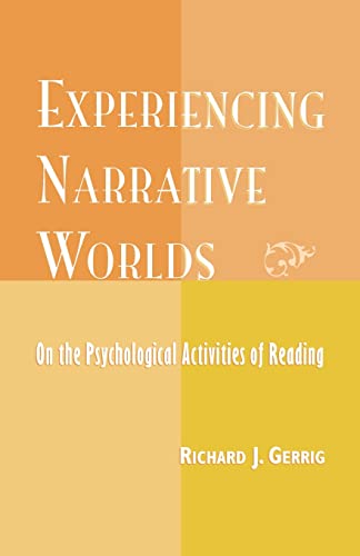 9780813336206: Experiencing Narrative Worlds: On the Psychological Activities of Reading