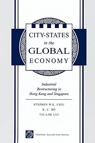 9780813336350: City States In The Global Economy: Industrial Restructuring In Hong Kong And Singapore