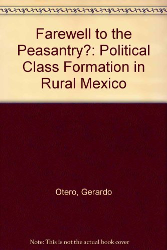 Farewell To The Peasantry?: Political Class Formation In Rural Mexico