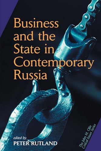 Stock image for Business and the State in Contemporary Russia (John M. Olin Critical Issues Ser.) for sale by RWL GROUP  (Booksellers)
