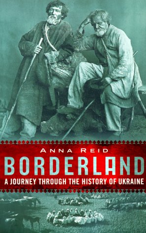 9780813336749: Borderland: A Journey Through the History of the Ukraine