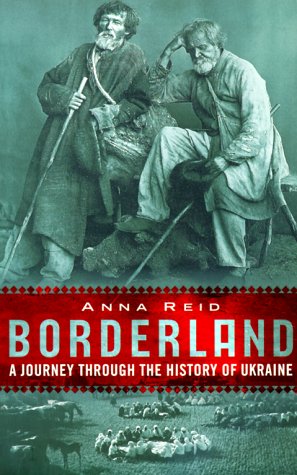 9780813336749: Borderland: A Journey Through the History of Ukraine