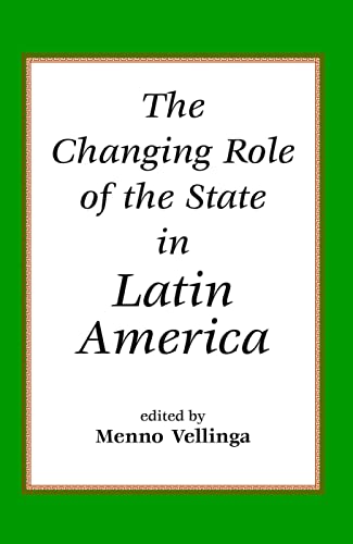 The Changing Role Of The State In Latin America - Menno Vellinga