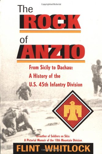 Imagen de archivo de The Rock Of Anzio: From Sicily To Dachau, A History Of The U.s. 45th Infantry Division a la venta por HPB-Red