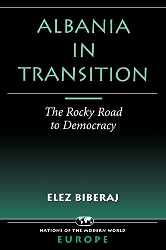 Albania in Transition: The Rocky Road to Democracy - Elez Biberaj