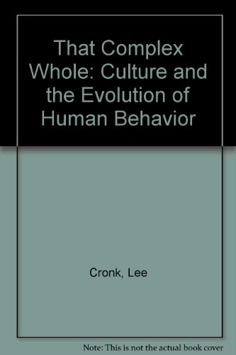 9780813337043: That Complex Whole: Culture And The Evolution Of Human Behavior