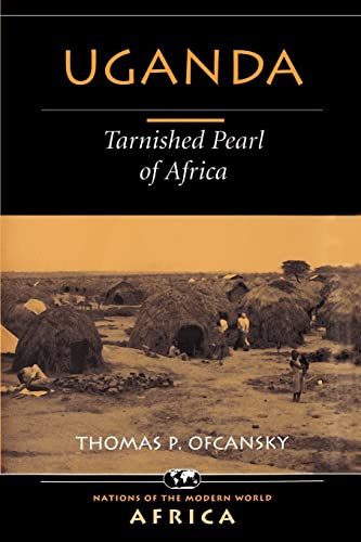 Stock image for Uganda: Tarnished Pearl Of Africa (Nations of the Modern World: Africa) for sale by AwesomeBooks