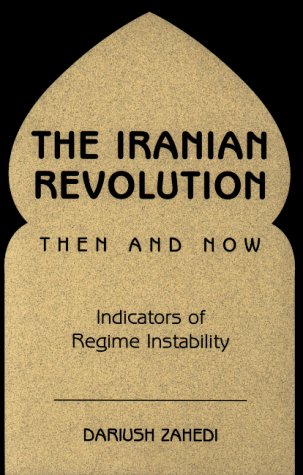 9780813337487: The Iranian Revolution Then And Now: Indicators Of Regime Instability