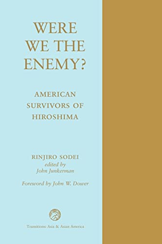 Stock image for Were We The Enenmy? American Survivors Of Hiroshima (Transitions: Asia & Asian America) for sale by GF Books, Inc.