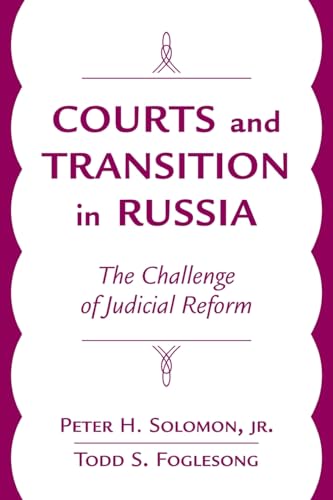 Stock image for Courts and Transition in Russia: The Challenge of Judicial Reform for sale by George Cross Books