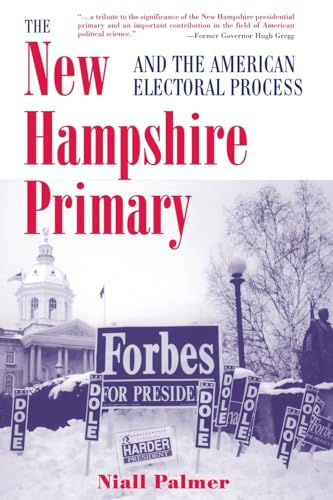 Stock image for The New Hampshire Primary And The American Electoral Process for sale by Blackwell's