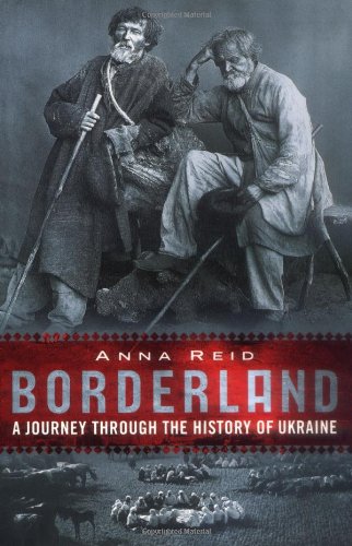 Stock image for Borderland : A Journey Through the History of the Ukraine for sale by Better World Books