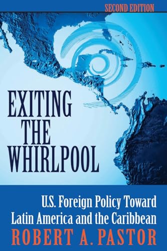 9780813338118: Exiting The Whirlpool: U.s. Foreign Policy Toward Latin America And The Caribbean