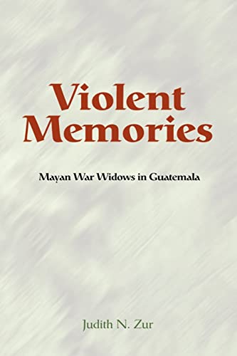 Beispielbild fr Violent Memories : Mayan War Widows In Guatemala zum Verkauf von Blackwell's