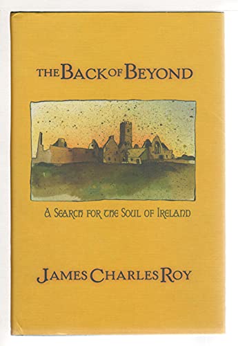 Beispielbild fr The Back of Beyond: A Search for the Soul of Ireland zum Verkauf von Wonder Book