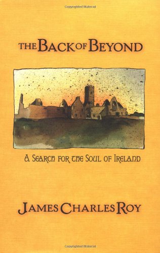 Imagen de archivo de The Back of Beyond: A Search for the Soul of Ireland a la venta por ilcampo