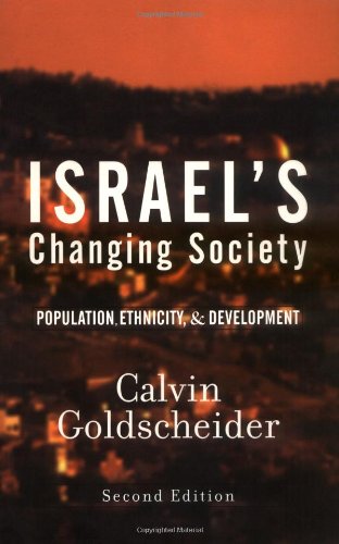 Israel's Changing Society: Population, Ethnicity, And Development, Second Edition (9780813339177) by Goldscheider, Calvin