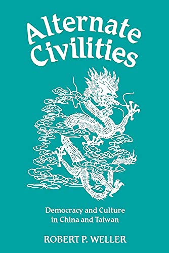 Stock image for Alternate Civilities: Democracy And Culture In China And Taiwan for sale by SecondSale