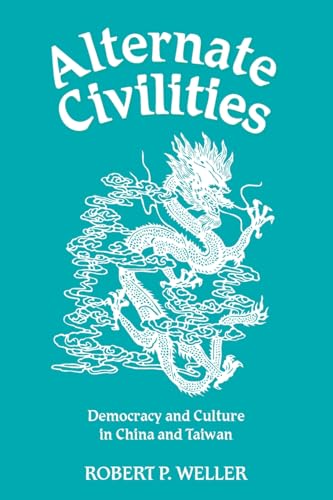 Stock image for Alternate Civilities: Democracy And Culture In China And Taiwan for sale by The Book Cellar, LLC