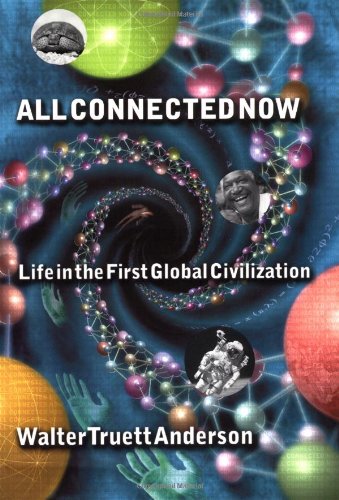 Beispielbild fr All Connected Now : Life in the First Global Civilization zum Verkauf von Better World Books