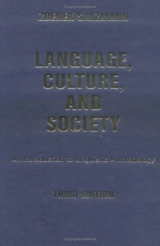 Imagen de archivo de Language, Culture, And Society: An Introduction To Linguistic Anthropology, Third Edition a la venta por Webster's Bookstore Cafe, Inc.