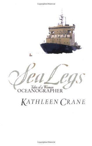 Stock image for Sea Legs : Tales of a Woman Oceanographer for sale by Better World Books