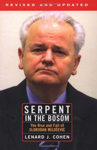 Stock image for Serpent in the Bosom : The Rise and Fall of Slobodan Milosevic for sale by Better World Books