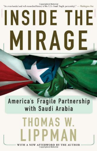 Stock image for Inside the Mirage : America's Fragile Partnership with Saudi Arabia for sale by Better World Books