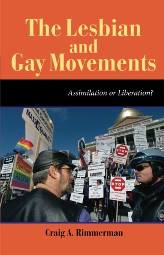 Beispielbild fr The Lesbian and Gay Movements: Assimilation or Liberation? (Dilemmas in American Politics) zum Verkauf von BooksRun