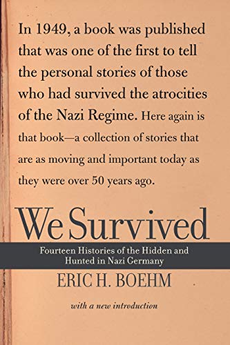 Beispielbild fr We Survived : Fourteen Histories of the Hidden and Hunted in Nazi Germany zum Verkauf von Better World Books
