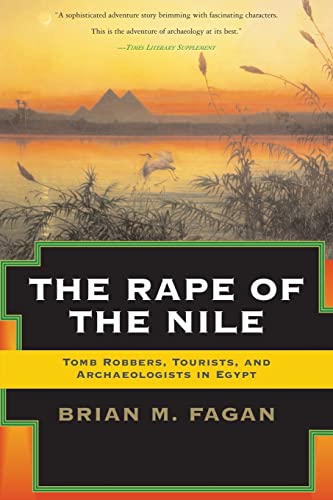 Stock image for The Rape of the Nile: Tomb Robbers, Tourists, and Archaeologists in Egypt for sale by Reuseabook