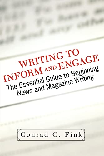 Stock image for Writing to Inform and Engage: The Essential Guide to Beginning News and Magazine Writing for sale by Revaluation Books