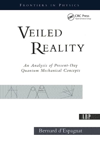 Veiled Reality: An Analysis of Present-Day Quantum Mechanical Concepts (9780813340876) by D'espagnat, Bernard