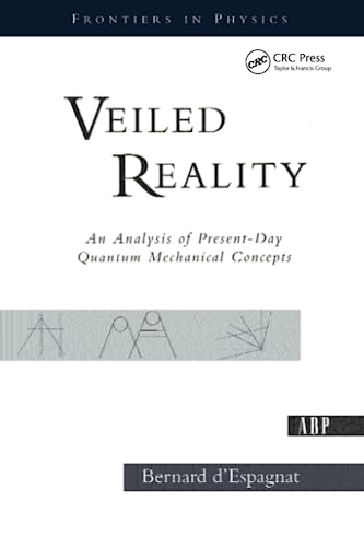 9780813340876: Veiled Reality: An Analysis of Present-Day Quantum Mechanical Concepts