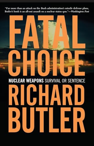 Beispielbild fr Fatal Choice : Nuclear Weapons: Survival or Sentence zum Verkauf von Better World Books