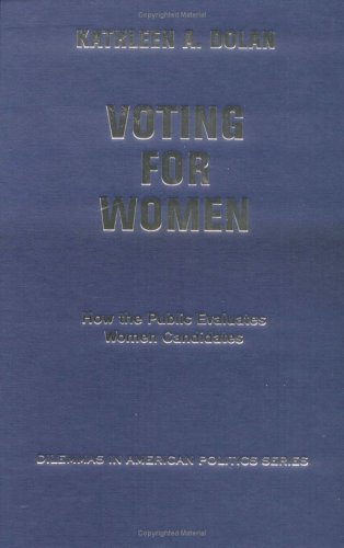 9780813341057: Voting For Women: How The Public Evaluates Women Candidates (Dilemmas in American Politics)