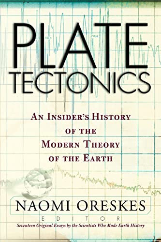 Plate Tectonics: An Insider's History Of The Modern Theory Of The Earth (9780813341323) by Oreskes, Naomi