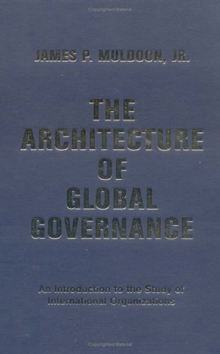 Imagen de archivo de The Architecture Of Global Governance: An Introduction To The Study Of International Organizations a la venta por medimops