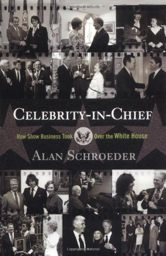 Imagen de archivo de Celebrity-in-Chief: How Show Business Took Over the White House (a first printing) a la venta por S.Carter