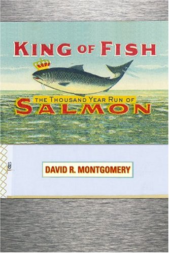 Stock image for King Of Fish: The Thousand-Year Run of Salmon for sale by SecondSale