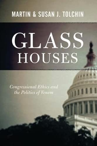 Beispielbild fr Glass Houses: Congressional Ethics And The Politics Of Venom zum Verkauf von More Than Words