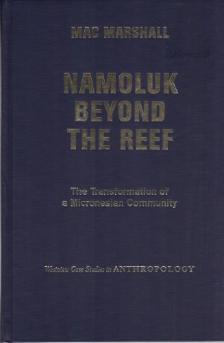 9780813341637: Namoluk Beyond The Reef: The Transformation Of A Micronesian Community (Case Studies in Anthropology)